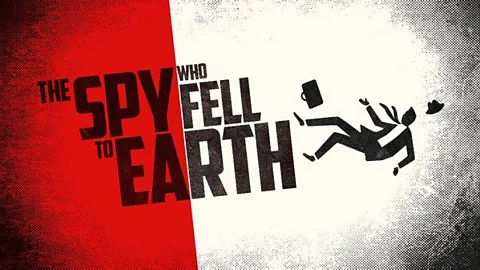 The Spy Who Fell To Earth