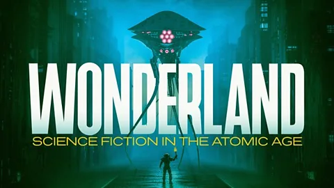 Wonderland: Science Fiction in the Atomic Age