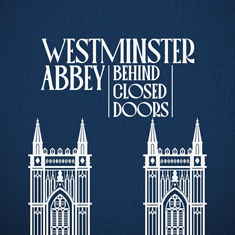 Westminster Abbey: Behind Closed Doors Season 1