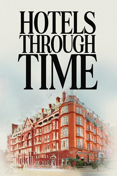 Hotels Through Time