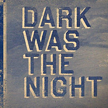 Review of Dark Was the Night Review of Dark Was the Night